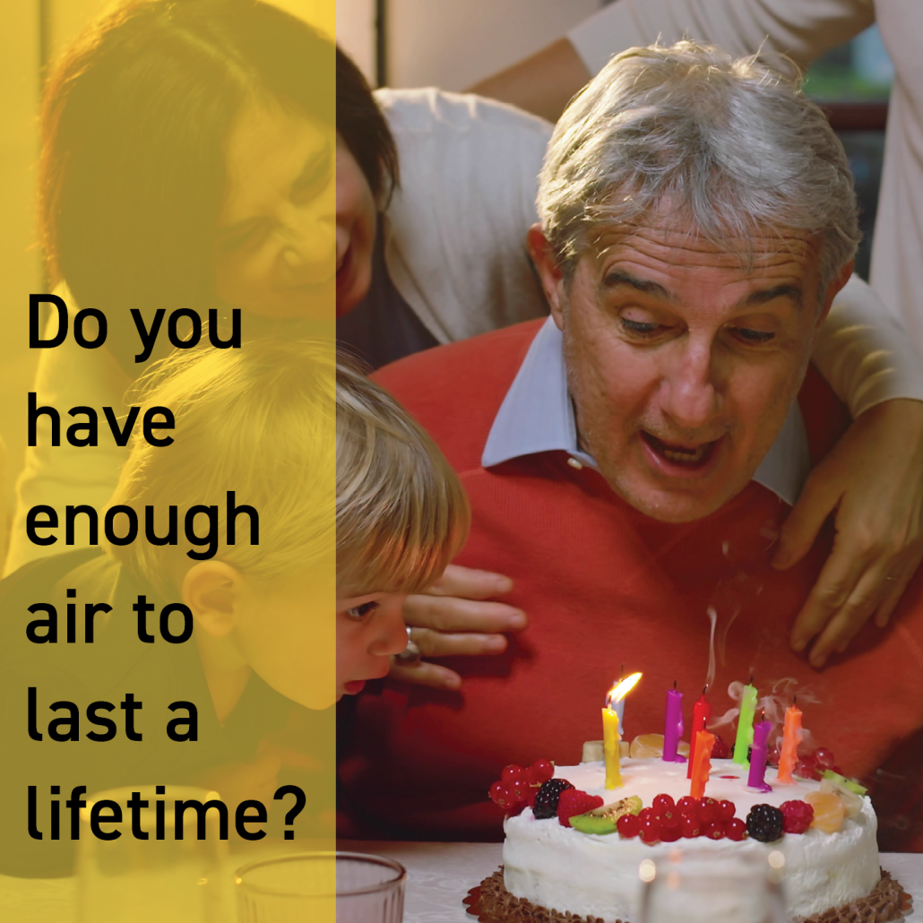 Man blowing out candles with a text overlay saying "do you have enough air to last a lifetime?"